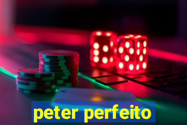 peter perfeito