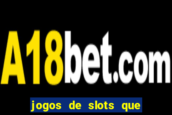 jogos de slots que pagam bem