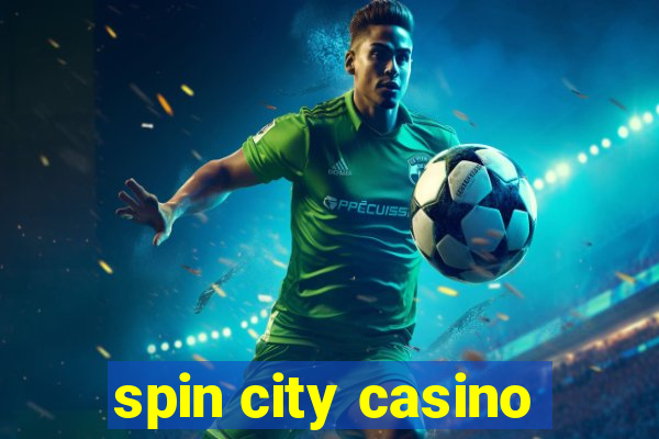 spin city casino