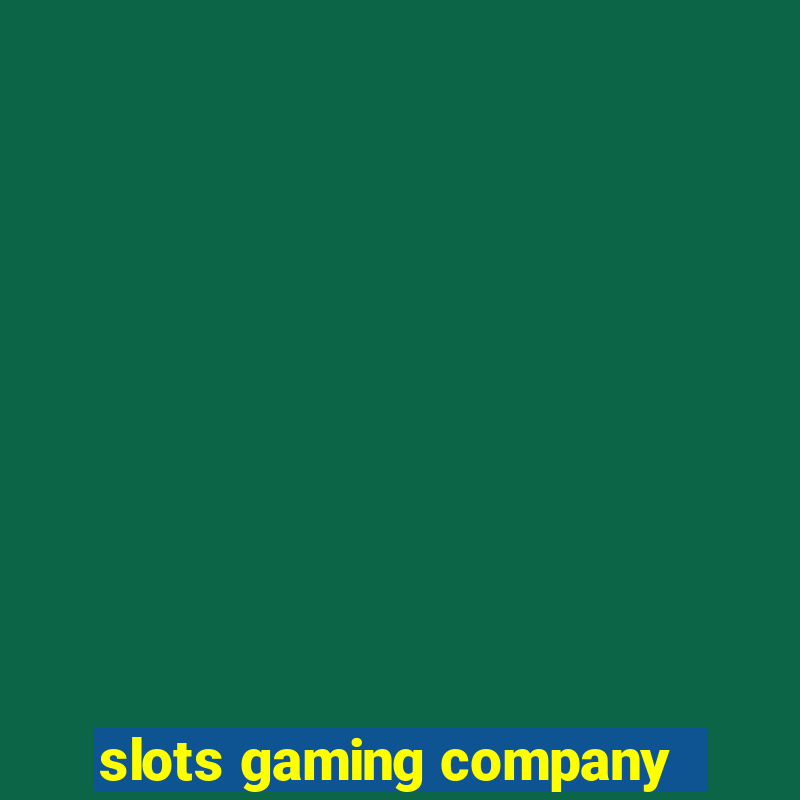 slots gaming company