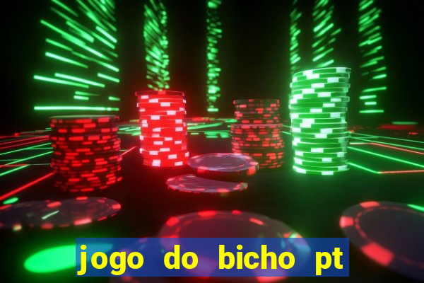 jogo do bicho pt sp 14hs hoje