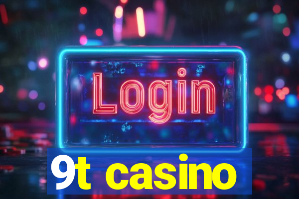 9t casino