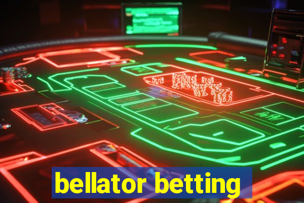 bellator betting