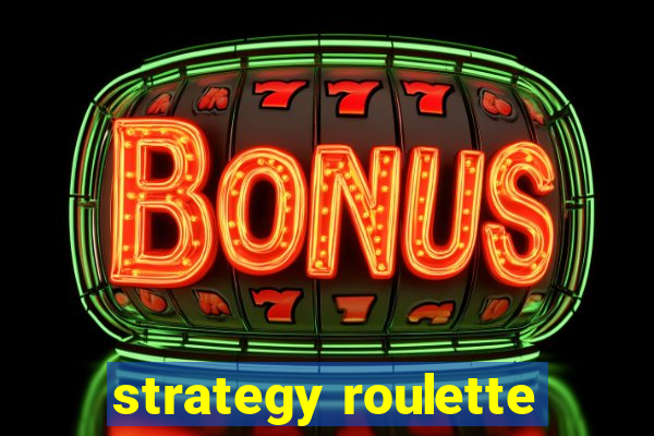 strategy roulette