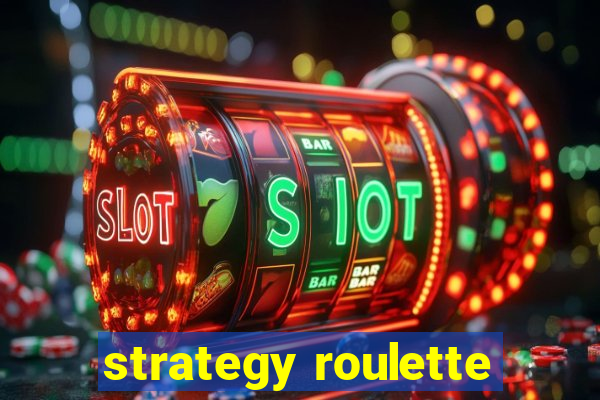 strategy roulette