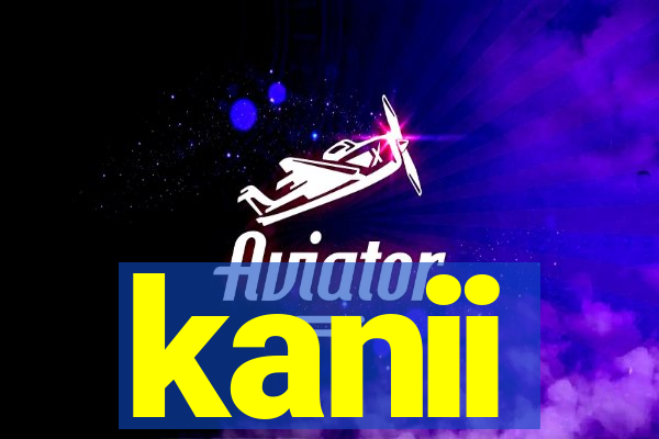 kanii