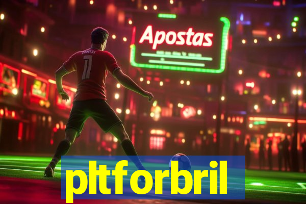 pltforbril