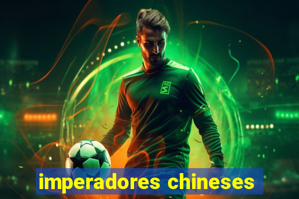 imperadores chineses