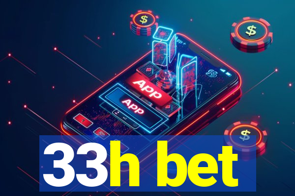 33h bet