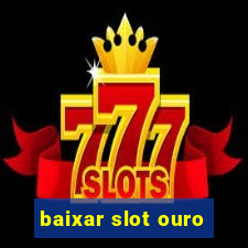 baixar slot ouro