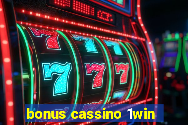 bonus cassino 1win