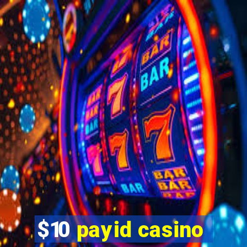 $10 payid casino