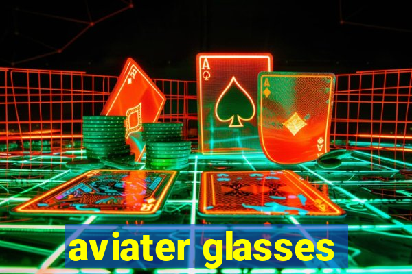 aviater glasses