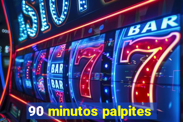 90 minutos palpites