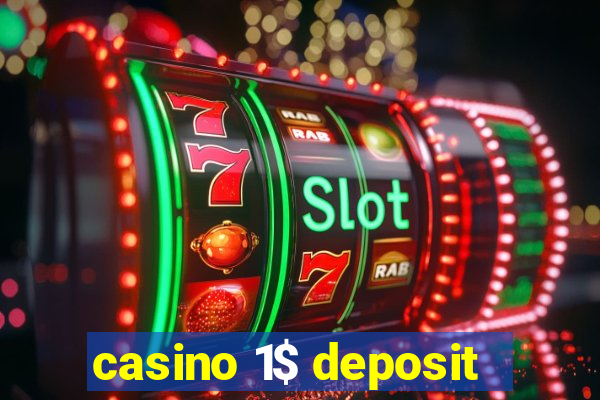 casino 1$ deposit