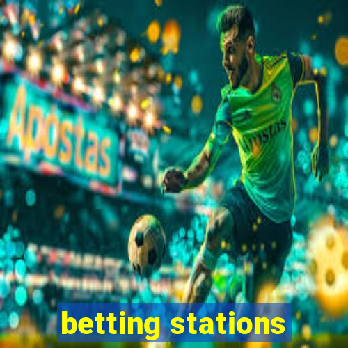 betting stations