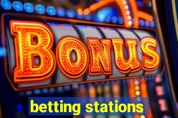 betting stations