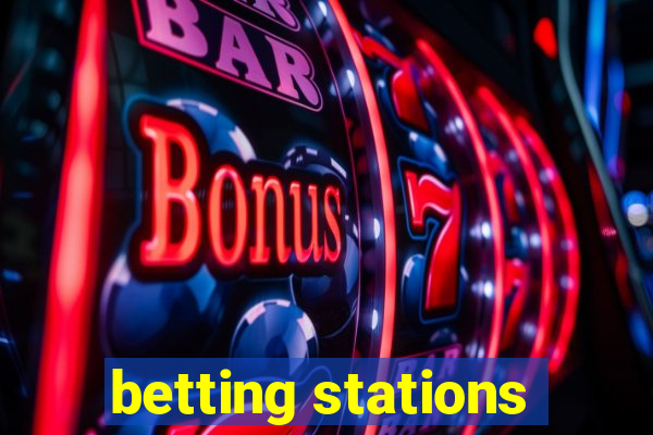 betting stations