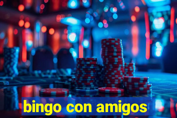 bingo con amigos