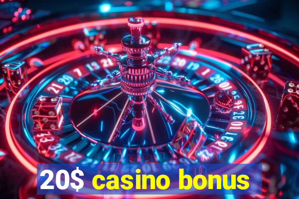 20$ casino bonus