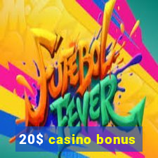 20$ casino bonus