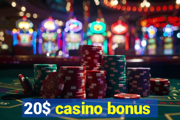 20$ casino bonus