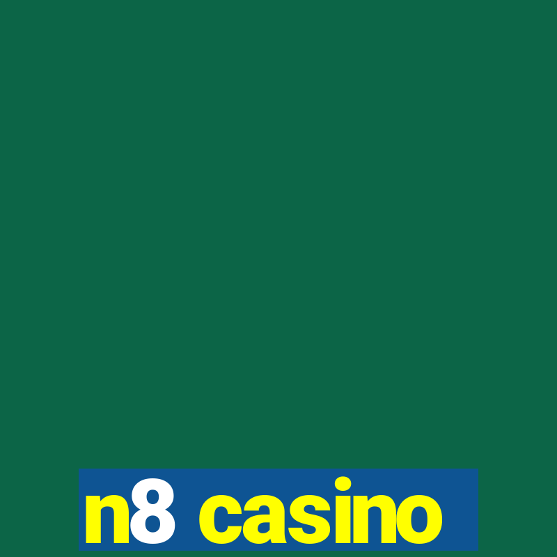 n8 casino