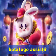 botafogo assistir