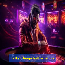 betfair bingo ball scratcher