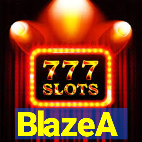 BlazeA