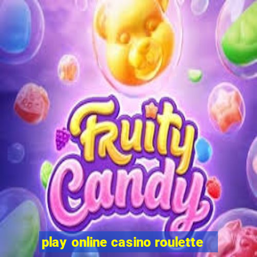 play online casino roulette