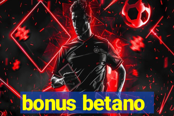 bonus betano