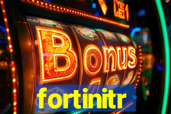 fortinitr