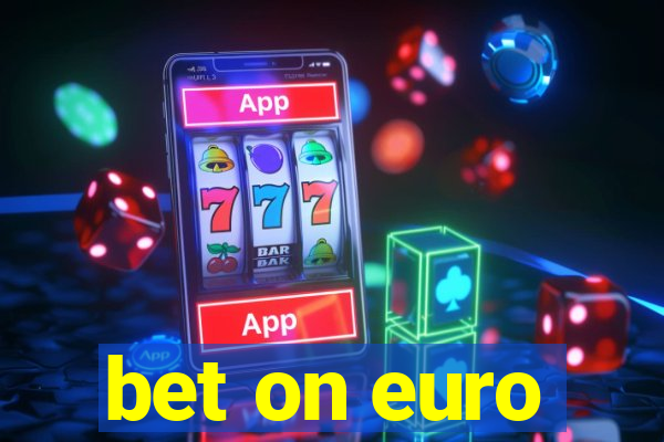 bet on euro