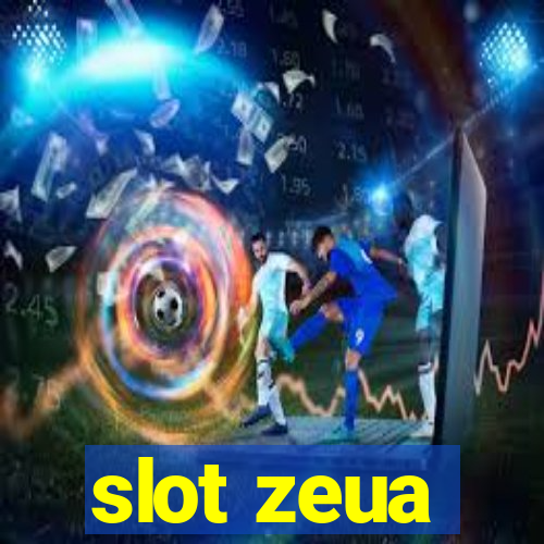 slot zeua