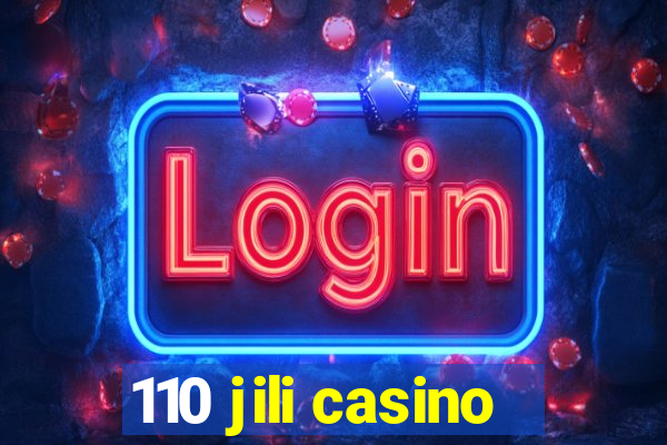 110 jili casino