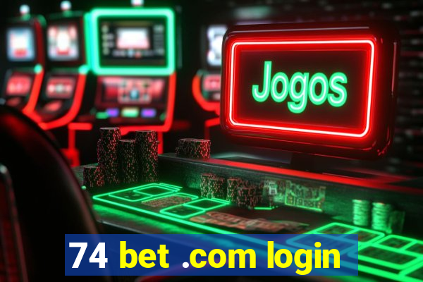 74 bet .com login