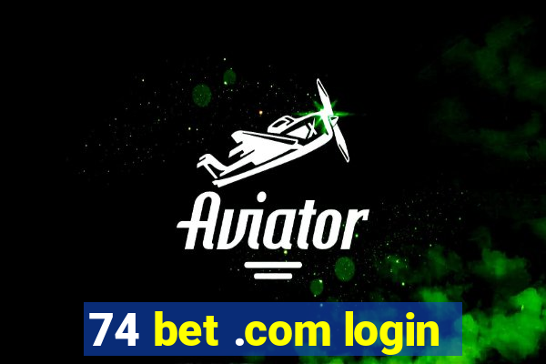 74 bet .com login