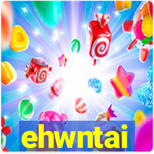 ehwntai