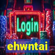 ehwntai