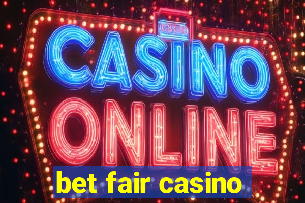 bet fair casino