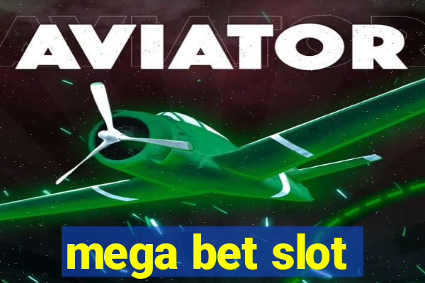 mega bet slot