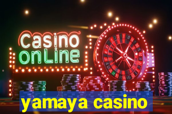 yamaya casino