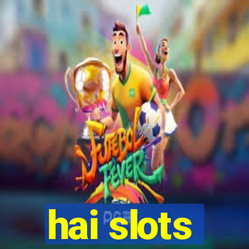 hai slots