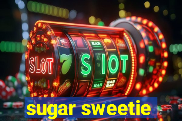 sugar sweetie