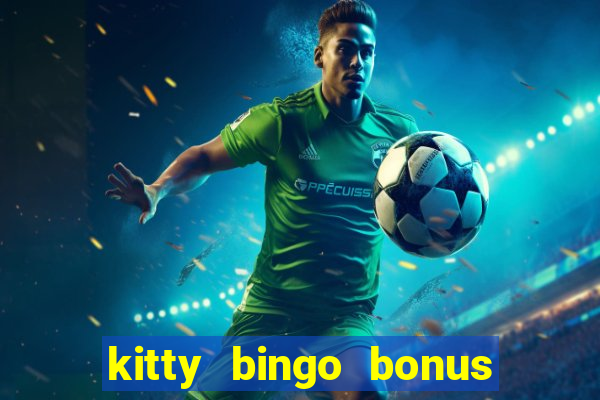 kitty bingo bonus money games