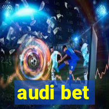 audi bet