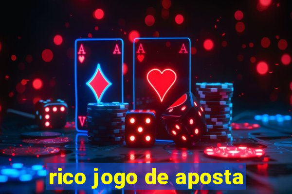 rico jogo de aposta