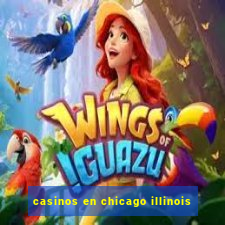 casinos en chicago illinois