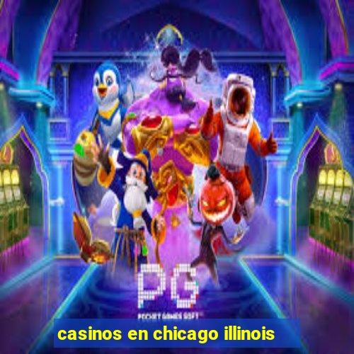 casinos en chicago illinois